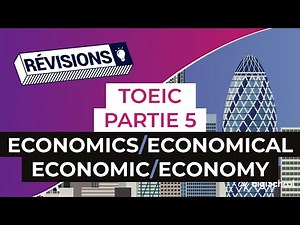 Anglais - TOEIC Partie 5 : Economics/Economical/Economic/Economy