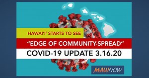LIVE COVID-19 UPDATE: Hawai‘i “Starting to See Edge of Community Spread” | Maui Now