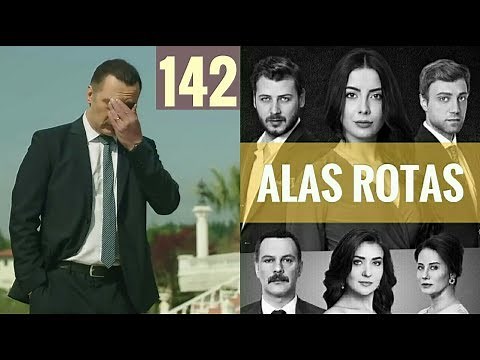 Alas Rotas - Capítulo 142 - HD - En español