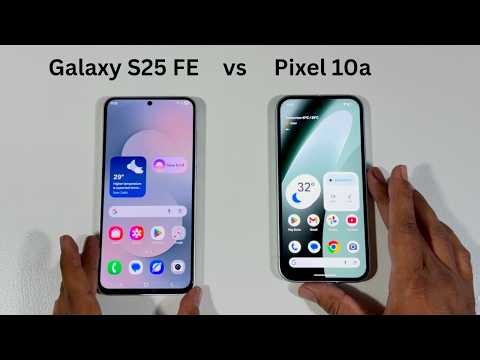 Samsung Galaxy S25 FE vs Google Pixel 10a Speed Test and Camera Comparison