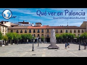 WHAT TO SEE IN PALENCIA, Spain - The Beautiful Unknown