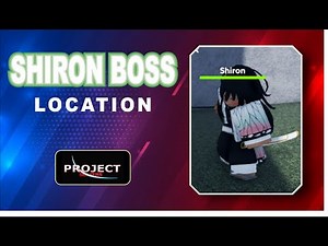 Shiron Boss Location in PROJECT SLAYERS | Where to find Shiron Boss