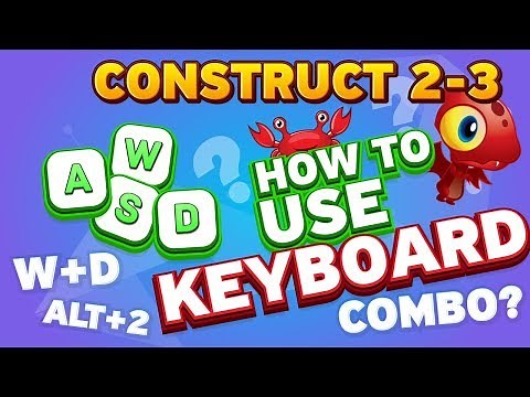 KEYBOARD TUTORIAL + COMBO | CONSTRUCT 2-3 | HOW TO
