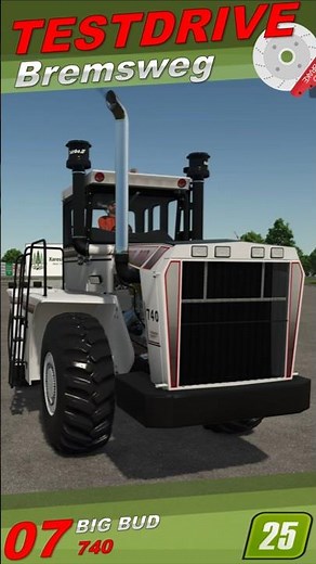 LS25 / FS25 🚜 TEST DRIVE💥BRAKING PATH💥BIG BUD 740💥#ls25 #fs25