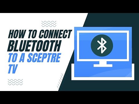 How To Connect Bluetooth on Your Sceptre TV