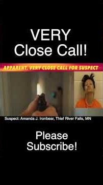 Apparent, Very Close Call For Thief River Falls Suspect
