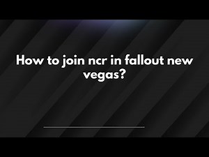 How to join ncr in fallout new vegas?