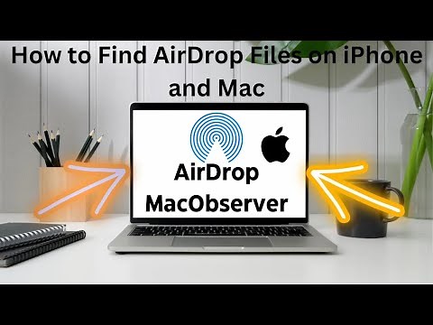 How to Find AirDrop Files on iPhone and Mac