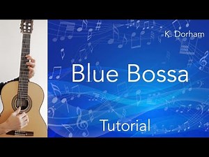Blue Bossa (K. Dorham), Guitar lesson, sheet and Tab
