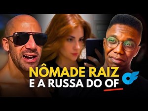 THE RUSSIAN FROM ONLYFANS who awakened the ROOT NOMAD to REALITY