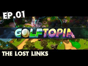 GolfTopia Ep.01