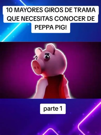 10 MAYORES GIROS DE TRAMA Que Necesitas Conocer de PEPPA PIG! parte 1