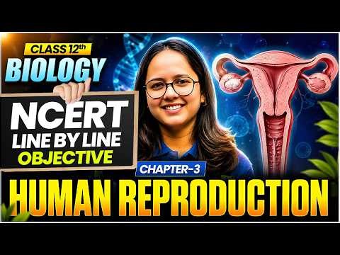 Human Reproduction NCERT Line By Line Objective 🔥 | Class 12 Biology Chapter 3 | Bihar Board 2027