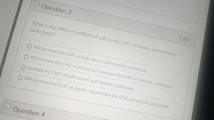 Question 3 surfactants? anionic and decrease the CMC of nonio... | Filo