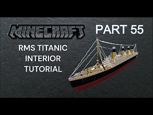 MINECRAFT RMS TITANIC INTERIOR TUTORIAL PART 55