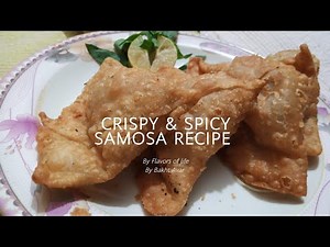 Samosa Recipe Crispy & Spicy by Flavors of life
