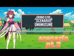 The NEW Grand Live Scenario Part 2 Is INSANE! Are You Ready?! | Umamusume