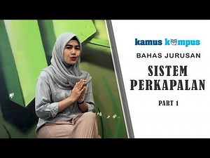 Bedah Jurusan Teknik Sistem Perkapalan (part 1) | Kamus Kampus