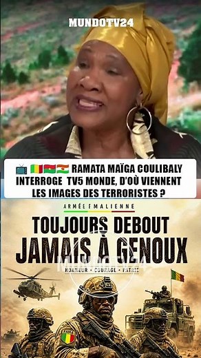 📺🌍 🇲🇱🇧🇫🇳🇪 RAMATA MAÏGA COULIBALY INTERROGE TV5 MONDE, D’OÙ VIENNENT LES IMAGES DES TERRO