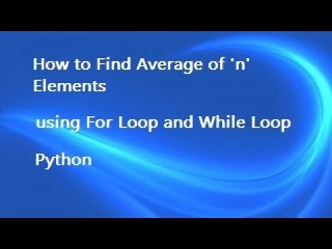 How to Find Average of "n" Elements using for Loop and while Loop Python