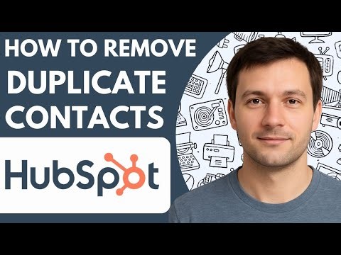 How to Remove Hubspot Duplicate Contacts Full 2026 Guide