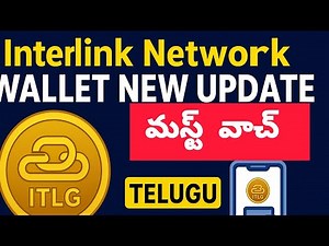 Interlink Network Wallet New Update | Must Watch for ITLG Users telugu