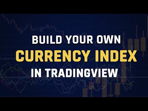 How To Build Your Own Currency Index In Tradingview
