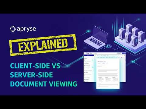 EXPLAINED: Client-side vs. Server-side Document Viewers | Apryse