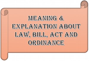 Post | Meaning & Explanation about Law, Bill, Act and Ordinance