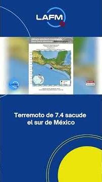 7.4 Magnitude Earthquake Rocks Southern Mexico and Is Felt Strongly in El Salvador