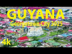 Georgetown City - Guyana 4K By Drone 2025