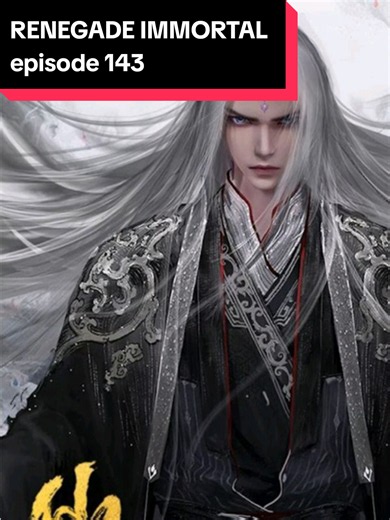 🎥 Renegade Immortal eps 143 ⤿ Episode: 143 ⤿ Resolusi: 720 P ⤿ Tanggal rilis: 1 Juni 2026 ⤿ Subtitle: Indonesia 🇮🇩 Jangan lupa di like postingan ini! #donghuaterbaru #donghua #anichin #renegadeimmortal
