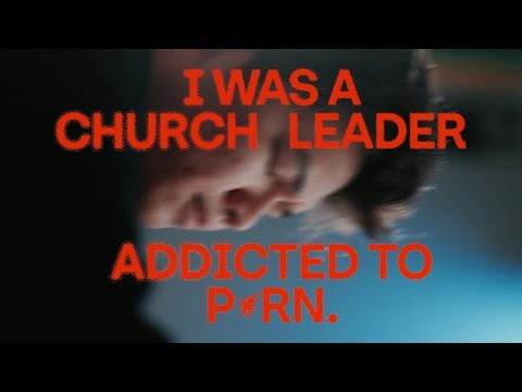 I was a church leader addicted to pornography