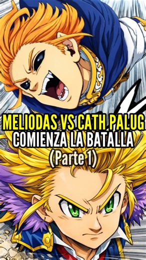 MELIODAS VS CATH PALUG | Parte 1 #MokushirokunoYonkishi #los4jinetesdelapocalipsis #los7pecadoscapitales #nanatsunotaizai | El Tio Gaos