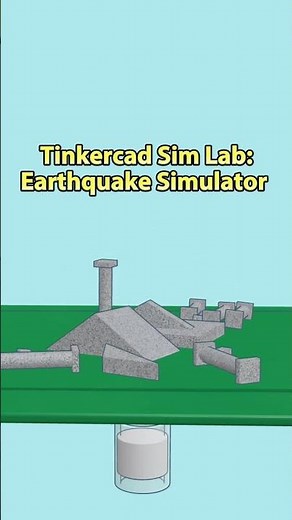 Tinkercad Sim Lab: Earthquake Simulator