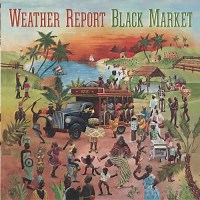 Weather Report: Black Market album review @ All About Jazz