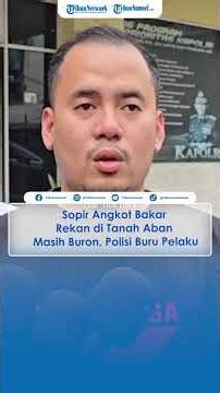 The Public Minibus Driver Who Set Fire to His Colleague in Tanah Abang Remains at Large, Police H...