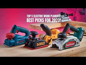 Best Electric Wood Planer 2025 – Top 5 Picks & Reviews!