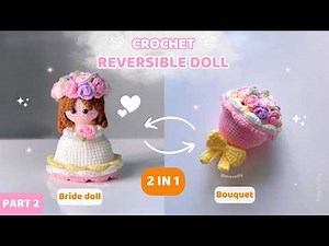 [PART 2] Crochet 2-IN-1 reversible bride doll bouquet 👰‍♀️💐 Step by step #movadiy