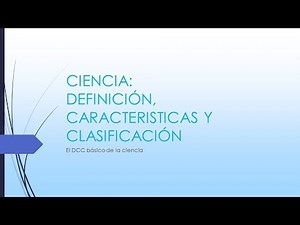 Ciencia: Definición, características y clasificación en 5 minutos