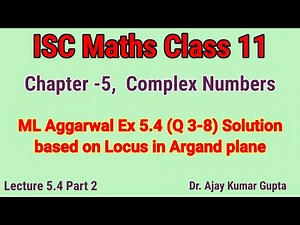 ISC Maths Class 11 | Complex Number | Locus of complex number | Ex 5.4 ML Aggarwal Q 3 -8 |