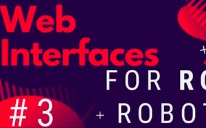 Web Interfaces For ROS Robots