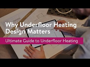Why Underfloor Heating Design & Layout Matters