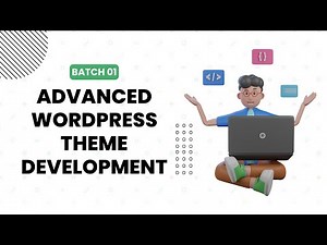 FREE - Advance WordPress Theme Development - Batch 01