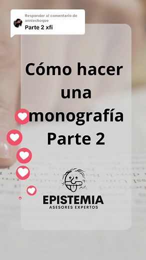 Respuesta a @anniechoque Cómo hacer una monografía, parte 2 #monografia #comohacer #ciencia #tiktokeducation #asesoriaacademica