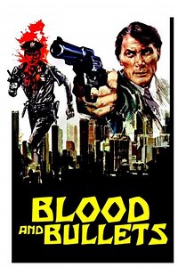 Blood and Bullets - Movie