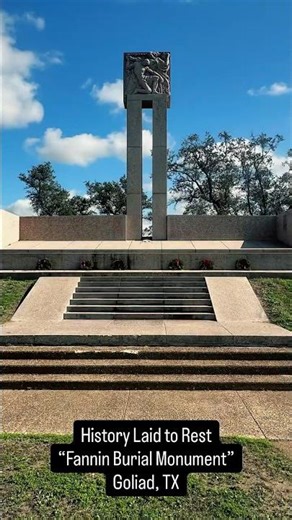 Fannin Burial Monument – Goliad Massacre Memorial in Goliad TX