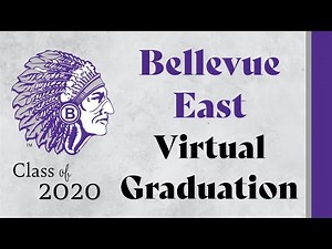 Bellevue East Class of 2020 Virtual Graduation