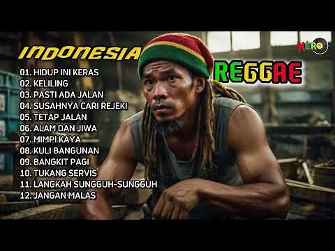 HIDUP INI KERAS | REGGAE INDONESIA TERBARU 2024 | Full Album