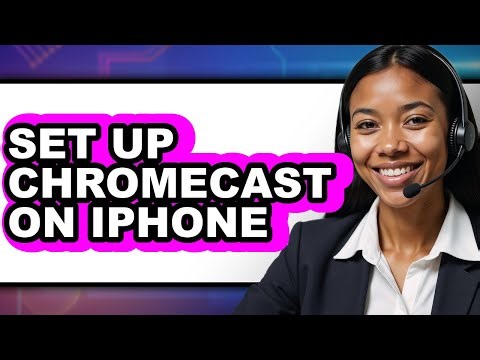 How to Set Up Chromecast on Iphone - Full Guide